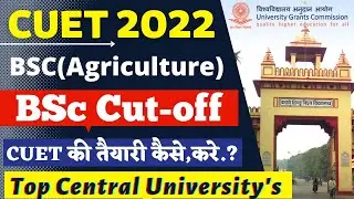 CUET - BSC AGRICULTURE CUTOFF | CUET 2022 Admit Card | CUET 2022 BHU BSc Ag | CUET BSc Ag Admisson 🔥
