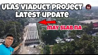 Ulas viaduct latest update may slab na