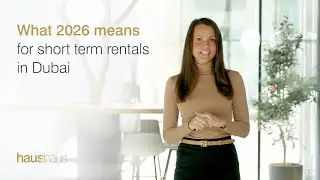 What 2026 means for​ short term rentals in Dubai | haus & haus Holiday Homes