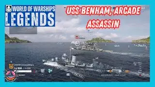 World of Warships:Legends - USS Benham, Arcade Assassin!