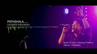 || PATHSHALA || SANJEEP PRADHAN Audio