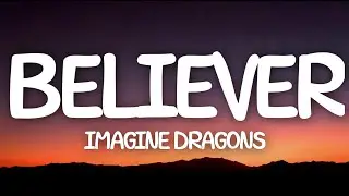 Imagine Dragons - Believer (Lyrics)