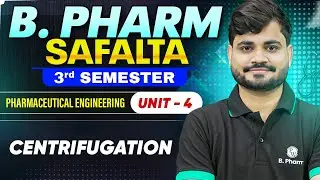 B Pharm 3rd Semester | Pharmaceutical Engineering Unit 4 | Centrifugation | B Pharm