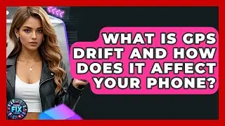 What Is GPS Drift And How Does It Affect Your Phone? - Phone Fix and Features