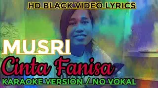 Official Karaoke Video Lyrics #Musri CINTA FANISA #lagubest #videolyrics