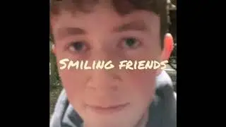 smiling friends