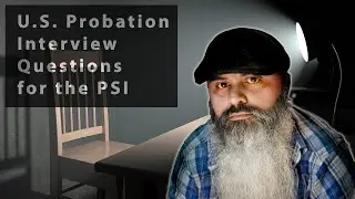 U S  Probation Interview Questions for the PSI