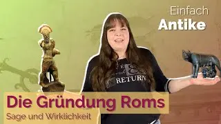 Die Gründung Roms – Sage und Wirklichkeit – Einfach Antike