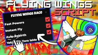*NEW* Flying Wings Race Simulator Script (PASTEBIN 2025) ( FAST POWERS , INSTANT FLY , AUTO REBIRTH)