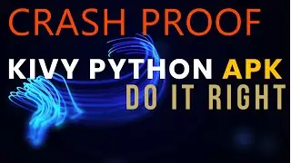 4 Minute PROOF AVOIDS Crashing KIVY PYTHON Android APK
