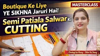 सेमी पटियाला सलवार कटिंग आसान तरीके से | बुटीक लेवल सिलाई सीखें Semi Patiala Salwar Cutting