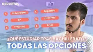 ¿Qué puedes ESTUDIAR después del BACHILLERATO?