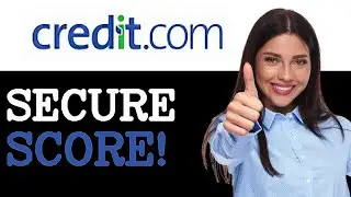 How To Secure Credit.com Free Credit Score (2025)