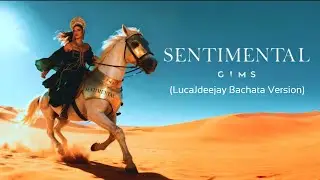 GIMS &ndash; Sentimental (LucaJdeejay Bachata Version)