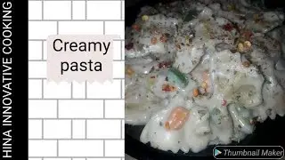 White Sauce Pasta (without cheese) .How to Make Creamy Pasta.With Hina Innovative Cooking