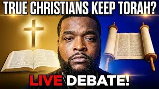 True Christians Are Torah Observant! &mdash; Prove Me Wrong | LIVE DEBATE