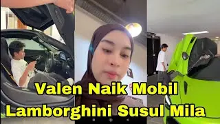 VALEN NAIK MOBIL LAMBORGHINI SUSUL MILA, DUHH GEMESSSS