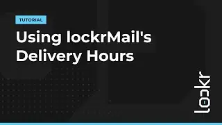 Using lockrMail's Delivery Hours