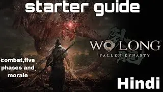 Wo Long: Fallen Dynasty- Starter Guide : Combat,morale and more in Hindi