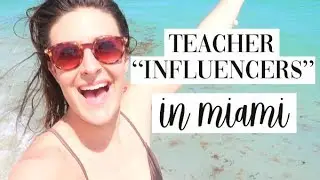 TEACHER YOUTUBERS IN MIAMI - Impact Driven Teaching Conference