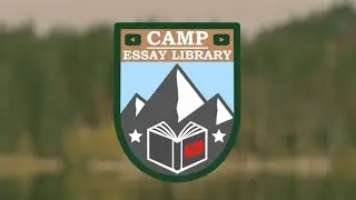 Camp Essay Library | the summer camp video essay anthology