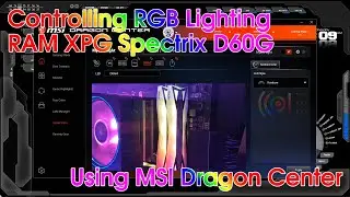 Re-Upload - Controlling RGB Lighting XPG Spectrix D60G DRAM | Dragon Center | Mystic Light