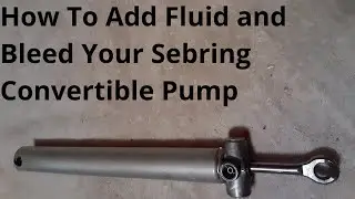 How To Add Fluid and Bleed Your Sebring Convertible Pump