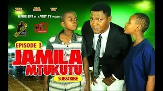 JAMILA MTUKUTU episode 3 (Swahili series)