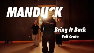Full Crate & Kenyon Dixon - Bring It Back / Manduck Choreography