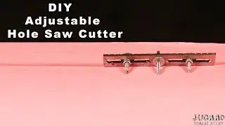 DIY Adjustable Hole Saw Cutter