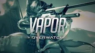 Vapor - Checkpoint - Overwatch Montage #1
