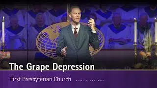The Grape Depression | Pastor Brad Rogers