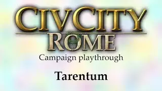 CivCity Rome - Playthrough in campaign - Tarentum