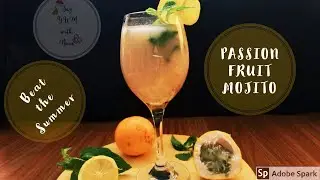Passion Fruit Mojito||Beat the Summer with  Refreshing Passion Fruit Mojito
