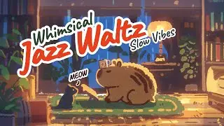 Shall We Step into a Little Magic World Together? 🪄 Whimsical Jazz Waltz for Calm, Relax & Rest 🌙