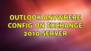 Outlook Anywhere config on Exchange 2010 server
