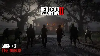 Red Dead Redemption 2 - Burning The  Braithwaite Manor /Most Legendary Mission Ever
