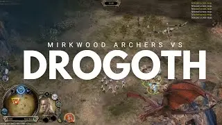 Drogoth is useless vs Mirkwood Archers
