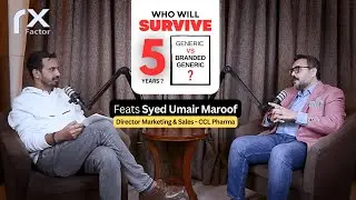 Who will survive next 5 years in Pakistani Pharma? | Syed Umair Maroof | CCL Pharma | Rx Factor