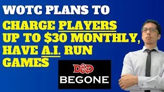 D&D Beyond plans to charge PLAYERS up to $30/month, A.I.-run games, charge for ability to homebrew