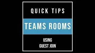 Teams Rooms Quick Tips: Using Guest Join (Cisco Webex)