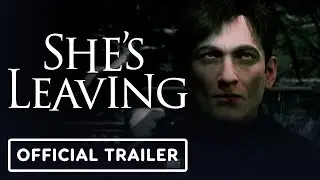 She's Leaving - Official Release Date Trailer