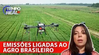 Agroneg&oacute;cio mant&eacute;m Brasil fora da meta clim&aacute;tica; entenda com Mariana Grilli | TEMPO REAL