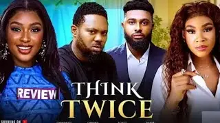THINK TWICE - NIGERIAN MOVIE REVIEW / CHINONSO ARUBAYI CHIOMA OKAFOR / LATEST 2025 BOLLYWOOD