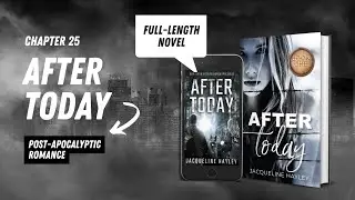 Chapter 25 | After Today by Jacqueline Hayley
