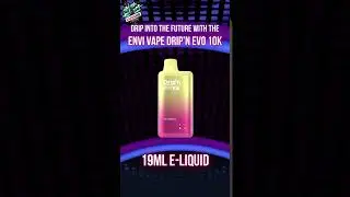 Experience the next level of vaping with the Envi Vape Drip&rsquo;n Evo 10K