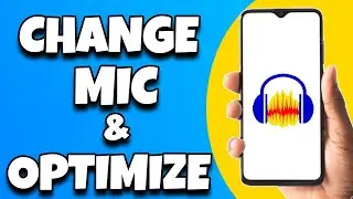 How To Change Microphone and Optimize Settings in Audacity