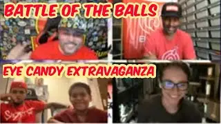 Battle of the Balls Eye Candy Extravaganza Premier - Balling with Bryan Episode 81