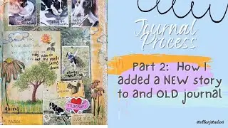 Can you add new stories to old journals Part 2 Journal flip-through,  Scrapbooking in an Art Journal