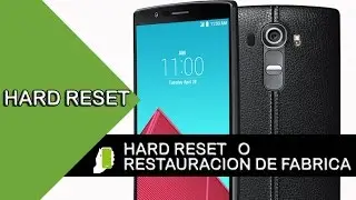 LG G4   Hard Reset o Restauracion De Fabrica